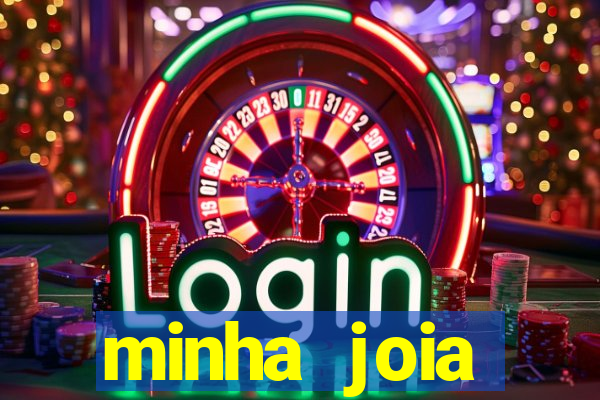 minha joia significado minha joia giria